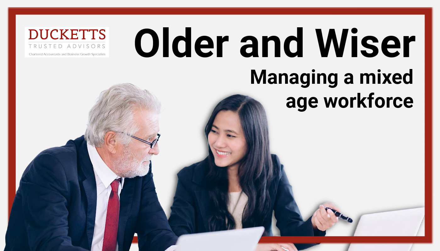Older and Wiser - Managing a mixed age workforce.